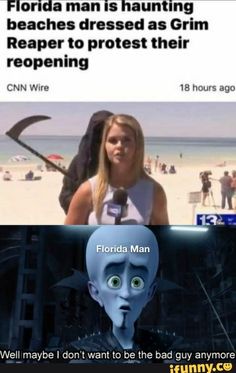 a woman holding a microphone next to an image of a cartoon character with the caption florida man is haunting beachers dressed as grim reporter to protest their reopening