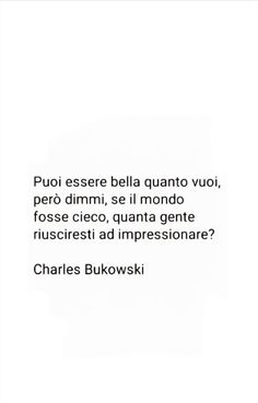 a quote from charles bukowski on the subject of this image