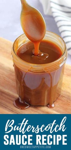 a spoon full of sauce on top of a wooden cutting board with the words butterscotch sauce recipe