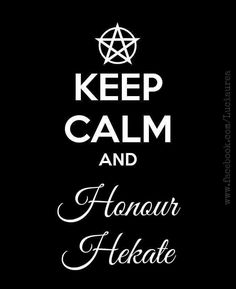 a black and white poster with the words, keep calm and hour for hecate