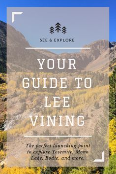 the mountains and trees with text overlay that reads your guide to lee vining