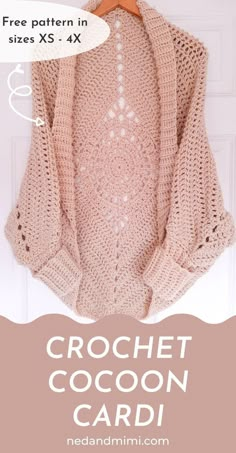 the crochet cocoon cardi pattern is shown with text that reads free pattern in sizes xs - xx