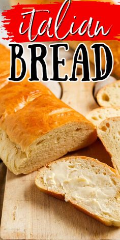 italian bread cut in half on a cutting board with text overlay that reads, italian bread