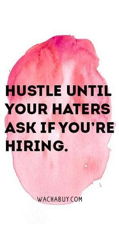 a pink circle with the words hustle until your haters ask if you're hiring