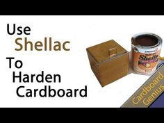 a can of paint next to a cardboard box with the words use shellac to harden cardboard