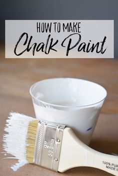 a white paint brush with the words how to make chalk paint on it next to a bowl