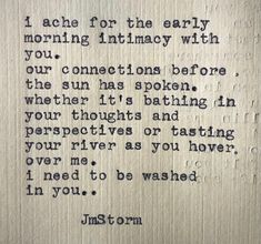 a poem written on a piece of paper with writing underneath it that says, i hope for the early morning intimacy with you