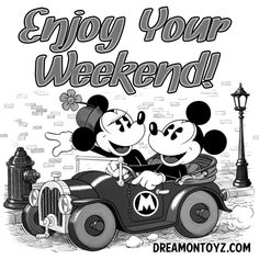 two mickey mouses are riding in an old car with the words enjoy your weekend