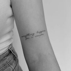 a woman's arm with a tattoo that says, something happens for a reason