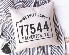 a pillow that says home sweet home 724 galveston tx