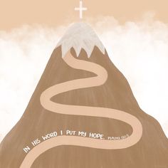 a drawing of a mountain with a cross on top and the words in his word i put my hope