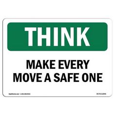 a green and white sign with the words think make every move a safe one on it