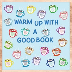 the words warm up with a good book surrounded by coffee cups