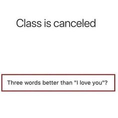 the words class is called three words better than i love you? on a white background