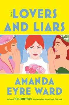 the lovers and liars by amanda eyre ward cover image is in yellow