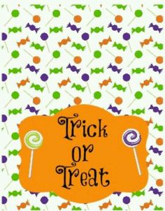 a trick or treat card with candy on it and the words trick or treat written in black