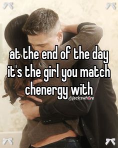 a man and woman hugging each other with the caption at the end of the day it's the girl you match cheney