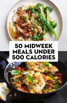 the cover of 50 mid - week meals under 500 calories is shown with broccoli and chicken