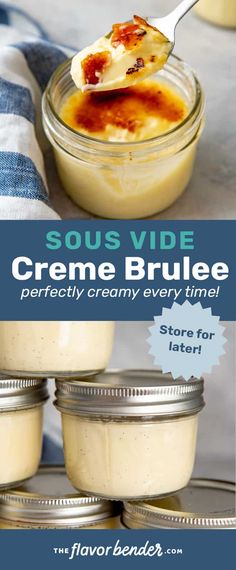 a spoon full of creme and some other items in jars with text overlay that reads sous vide creme brulee perfectly creamy every time