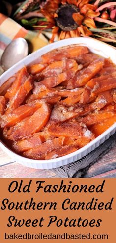 an old fashioned southern candied sweet potato casserole recipe in a baking dish