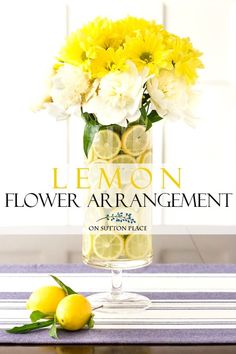 lemons and flowers in a vase with the words lemon flower arrangement written below it