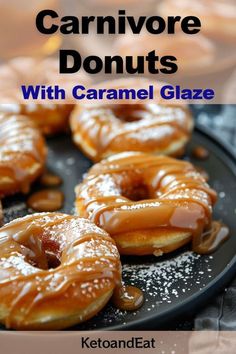 several glazed donuts on a black plate with salt sprinkled around them and the words, carnivore donuts with caramel glaze