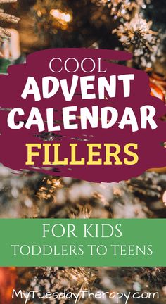 a christmas tree with the words cool advent calendar fillers for kids and toddlers to teens