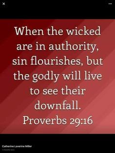 a red background with the words, when the kicked are in authority, sin flourishes, but the god will live to see their downfall prove