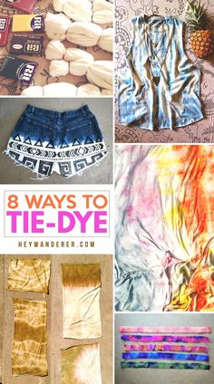 eight ways to tie - dye with text overlay that reads 8 ways to tie - dye