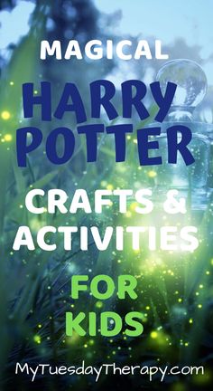 harry potter crafts and activities for kids with text overlay that reads,'magical harry potter crafts and activities for kids '