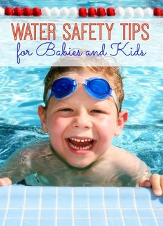 a young boy wearing goggles and swimming in a pool with the words water safety tips for babies and kids