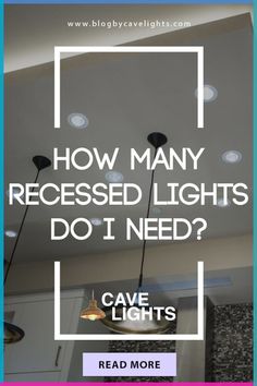 the words how many recessed lights do i need?