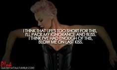 Cary Hart, P Nk Quotes, Thought Record, Peace Music, One Last Kiss, Alecia Beth Moore, Alecia Moore, Song Lyrics Quotes, Pink Singer