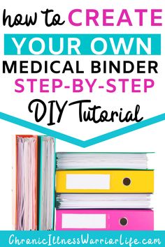 a stack of files with the title how to create your own medical binder step by step