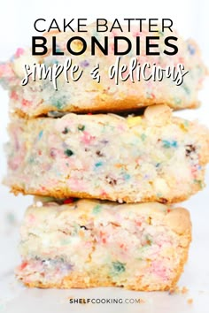 three cake batter blondies stacked on top of each other with the words, simple and delicious