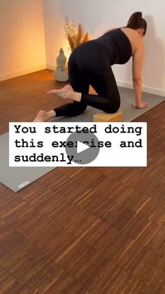 a woman is doing yoga on a mat with the words you started doing this exercise and suddenly