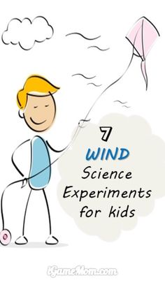 a kid flying a kite with the words wind science experiments for kids