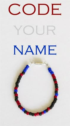 a red, white and blue beaded bracelet with the words code your name on it