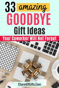 a desk with coffee, pen and laptop on it that says 33 amazing goodbye gift ideas your coworker will not forget