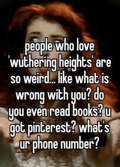 a woman with red hair and text that reads people who love wuthering heights are so