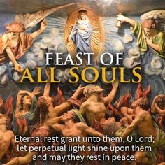 an image of the feast of all souls with text above it that reads, feast of all souls