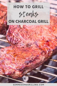 steaks cooking on the grill with text overlay how to grill steak steaks on charcoal grill