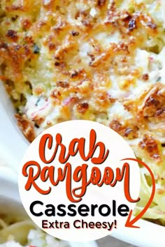 a casserole dish with text overlay that reads crab rangson casserole extra cheesy