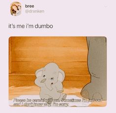 an elephant is sitting on the floor next to a person's feet and has text that reads, it's me i'm dumbbo