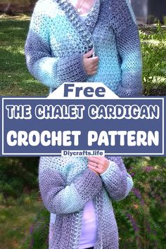 a woman holding a sign that says free the chalet cardigan crochet pattern