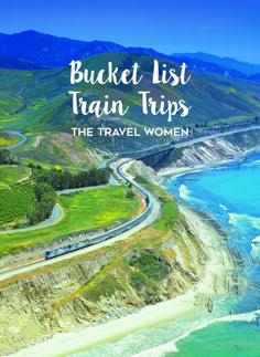 an aerial view of the beach and ocean with text overlay that reads bucket list train trips