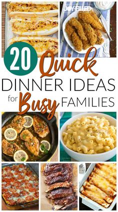 20 quick dinner ideas for busy families that are easy to make and great for entertaining