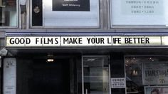 a sign that says good films make your life better