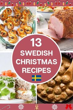 swedish christmas food is shown with the words,'13 swedish christmas recipes'in red and