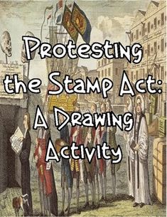 a drawing with the words protecting the stamp act, and an image of people holding flags